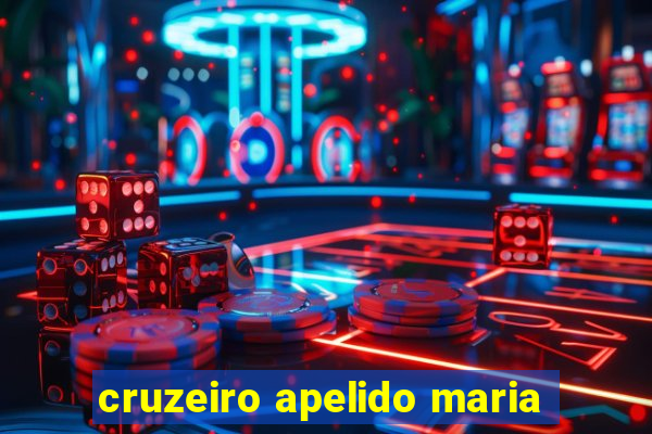 cruzeiro apelido maria