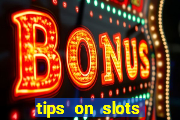 tips on slots machines in the casino