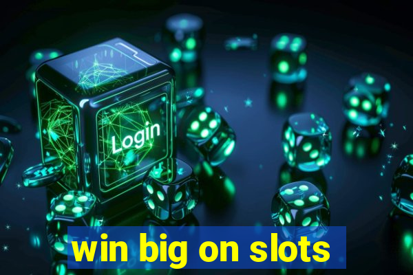 win big on slots