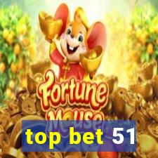 top bet 51