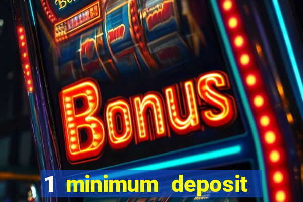 1 minimum deposit casino australia 2018