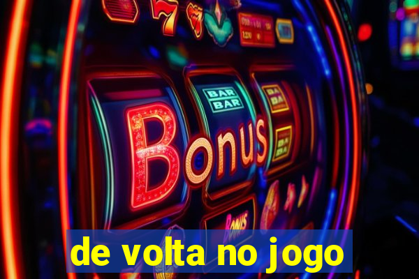 de volta no jogo