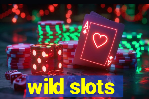 wild slots