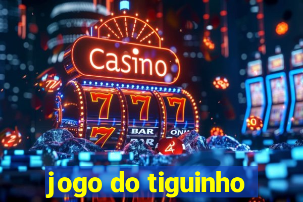 jogo do tiguinho