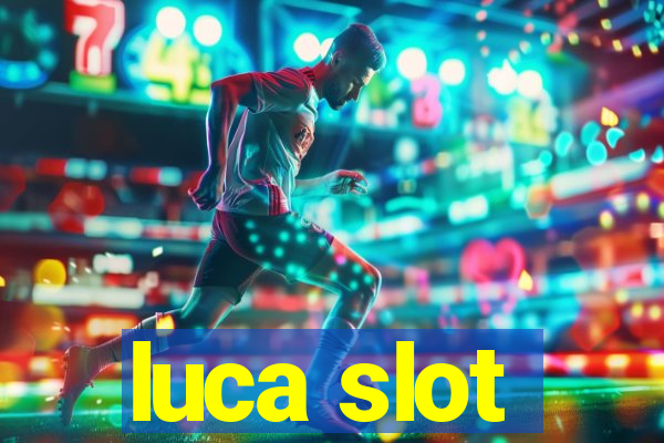 luca slot