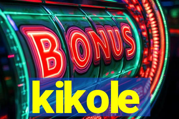 kikole