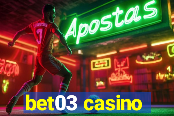 bet03 casino