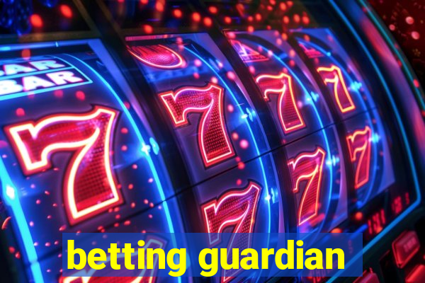 betting guardian