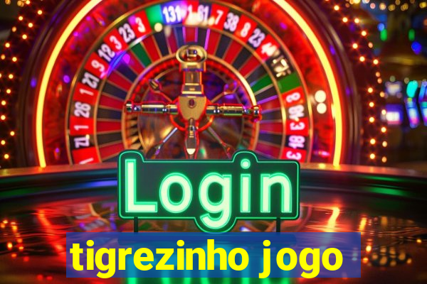 tigrezinho jogo