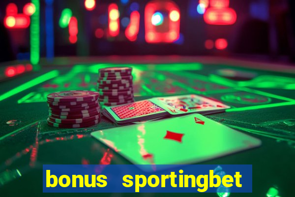 bonus sportingbet como funciona