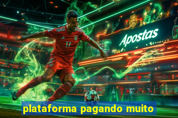 plataforma pagando muito