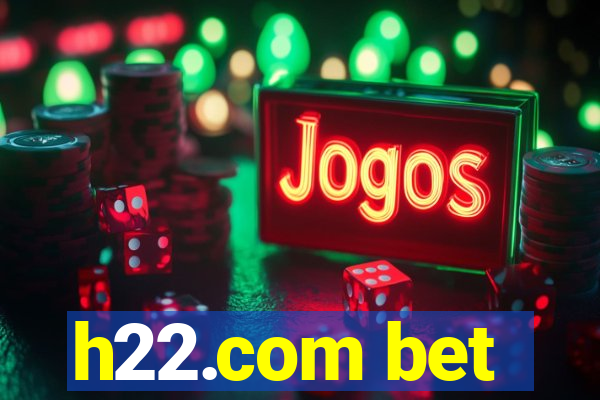 h22.com bet