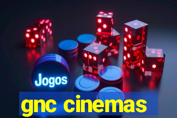 gnc cinemas