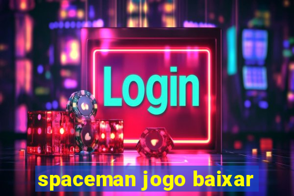 spaceman jogo baixar