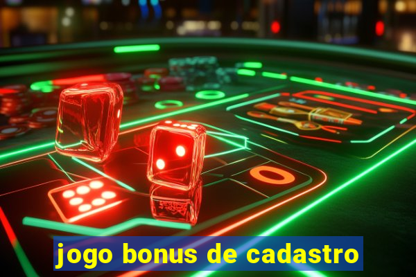 jogo bonus de cadastro