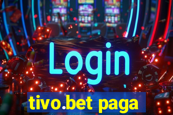 tivo.bet paga