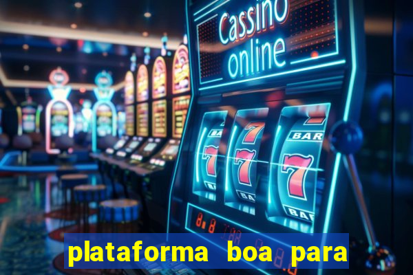 plataforma boa para jogar tigrinho