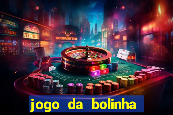 jogo da bolinha que paga