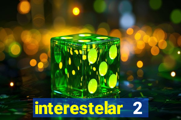 interestelar 2 trailer dublado