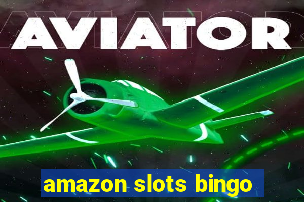 amazon slots bingo