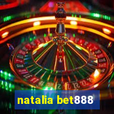 natalia bet888