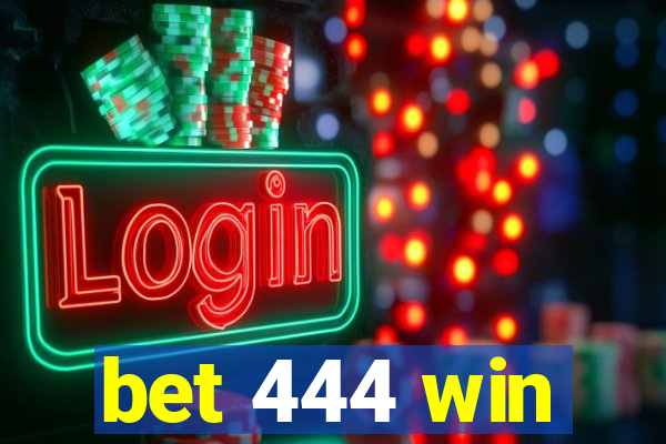 bet 444 win