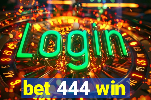 bet 444 win