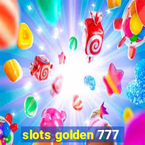 slots golden 777