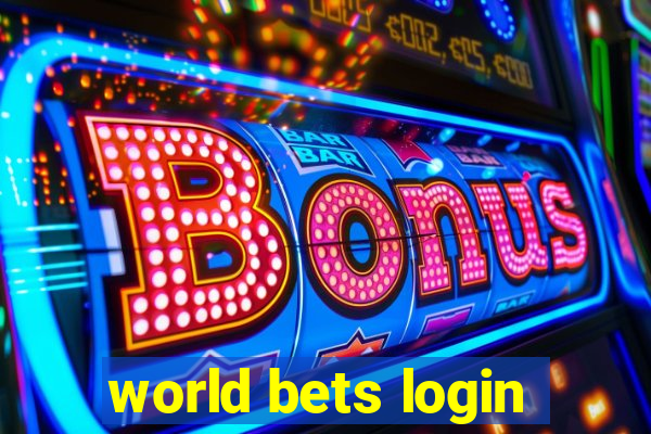 world bets login