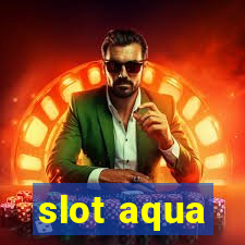 slot aqua