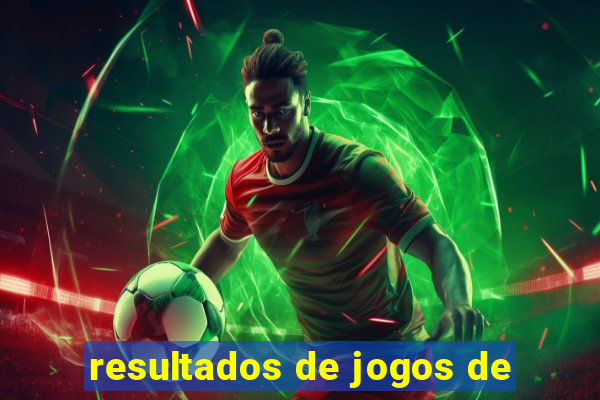 resultados de jogos de