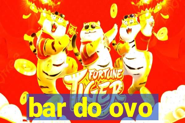 bar do ovo