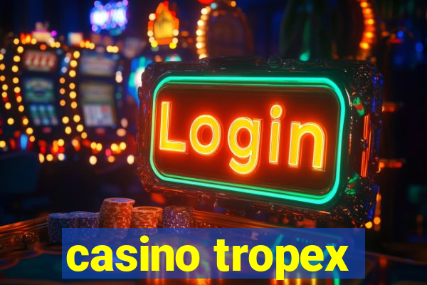 casino tropex