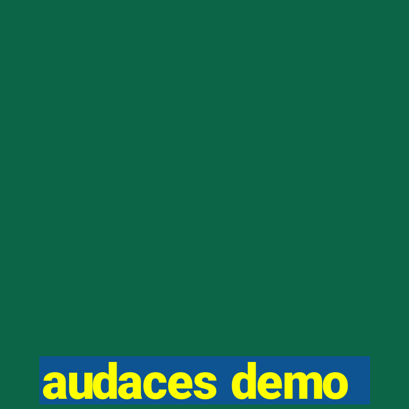 audaces demo