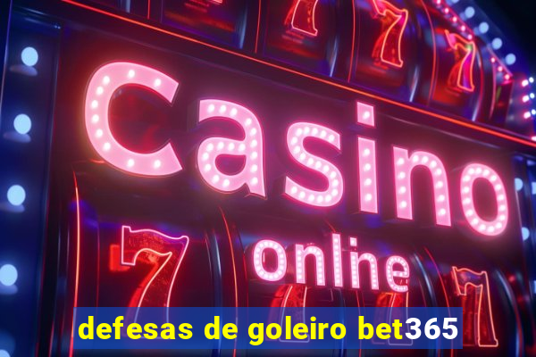 defesas de goleiro bet365