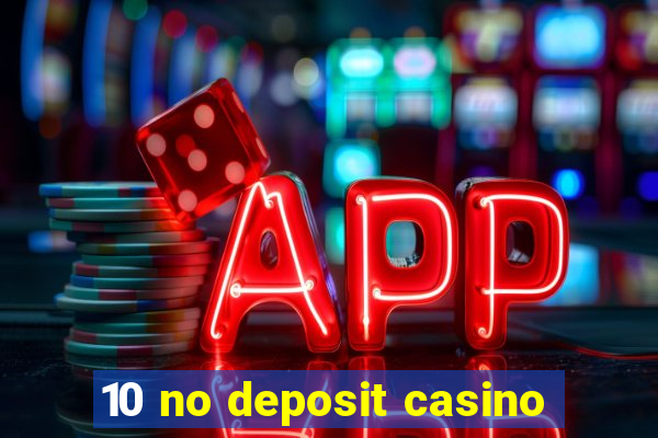 10 no deposit casino