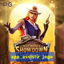 app assistir jogo ao vivo