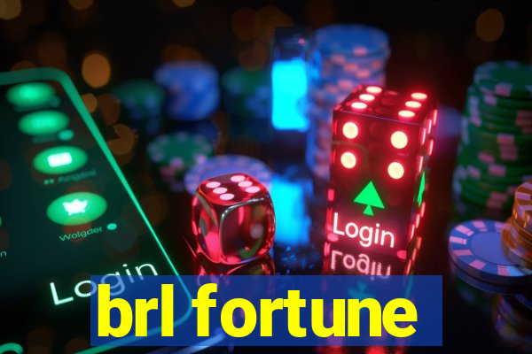 brl fortune