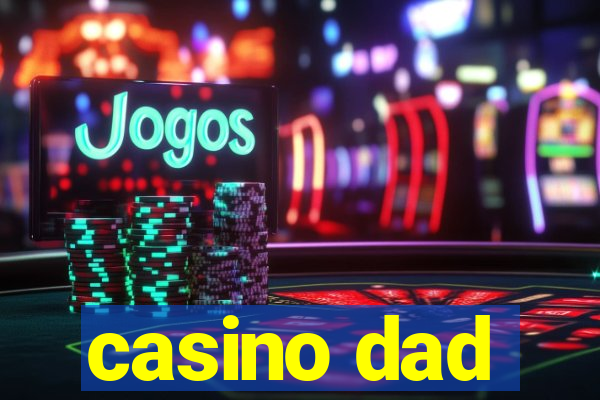 casino dad