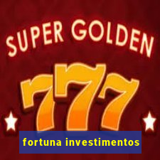 fortuna investimentos