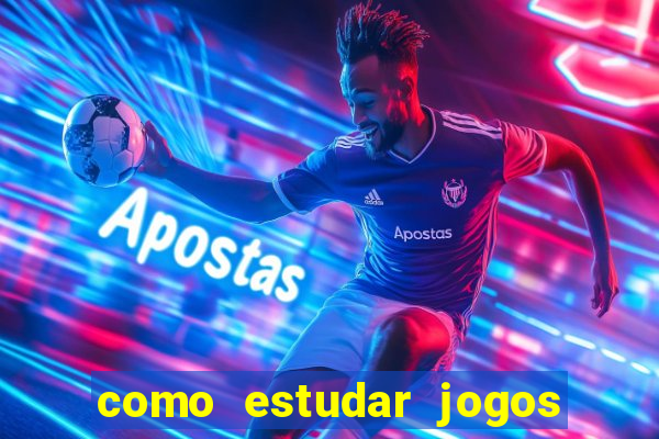 como estudar jogos para apostar