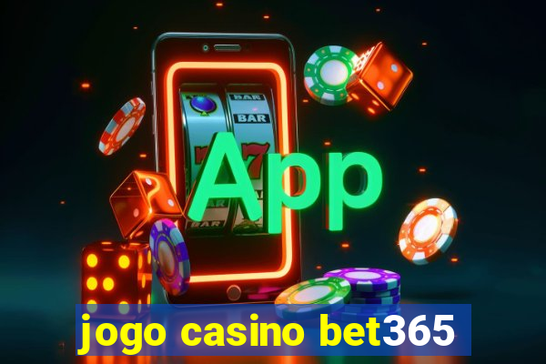 jogo casino bet365