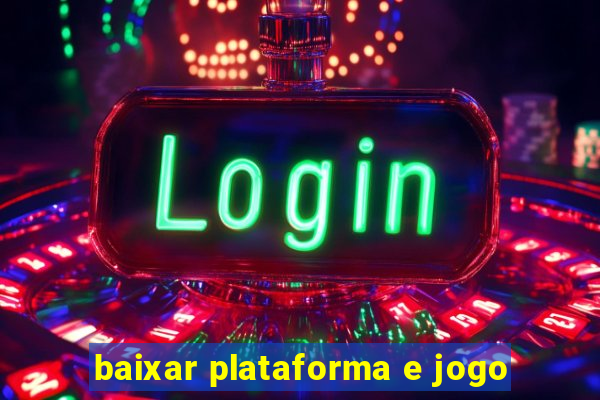 baixar plataforma e jogo