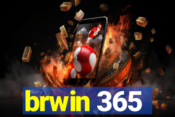 brwin 365