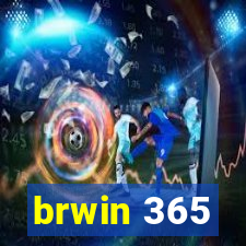 brwin 365