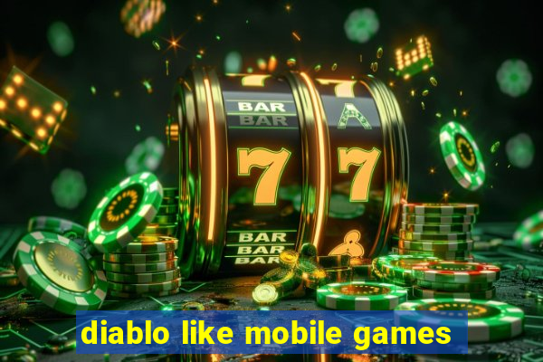 diablo like mobile games