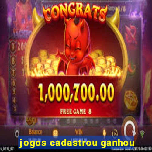 jogos cadastrou ganhou