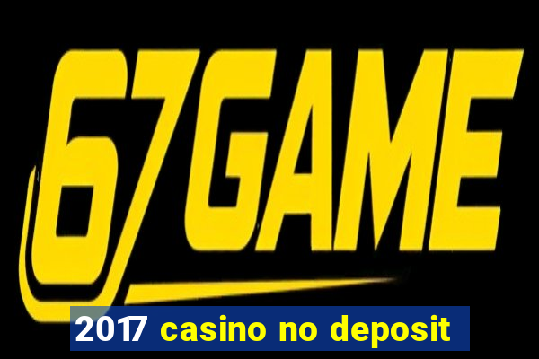 2017 casino no deposit