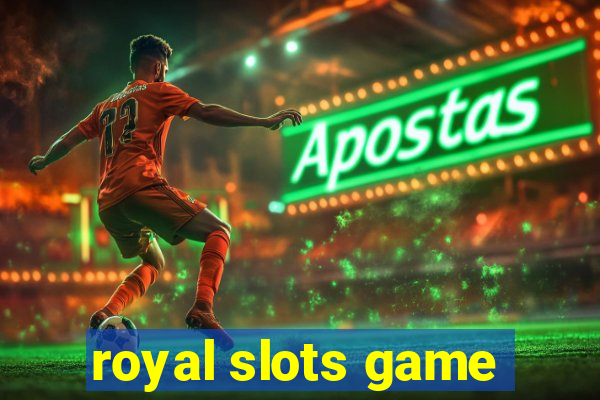 royal slots game