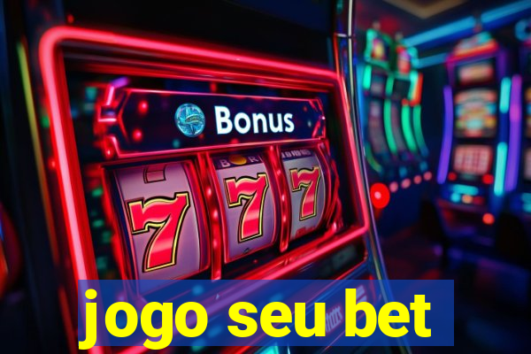 jogo seu bet